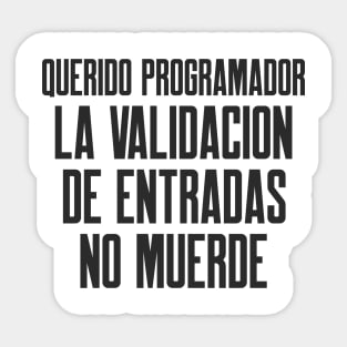 Querido Programador la Validacion de Entradas No Muerde Sticker